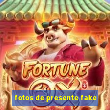 fotos de presente fake